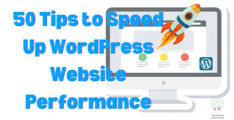 50 Tips to Speed Up Wordpress Peformance | JK Nutrition Consulting